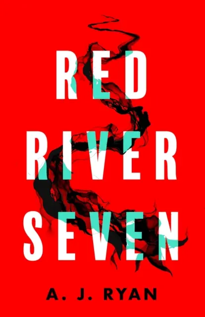 Red River Seven - Un roman de groază palpitant de la autorul de bestseller Anthony Ryan - Red River Seven - A pulse-pounding horror novel from bestselling author Anthony Ryan