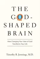 God-Shaped Brain The - God-Shaped Brain  The