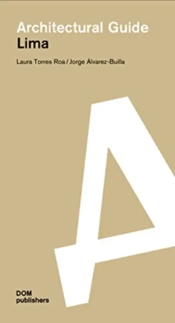 Lima: Ghid arhitectural - Lima: Architectural Guide