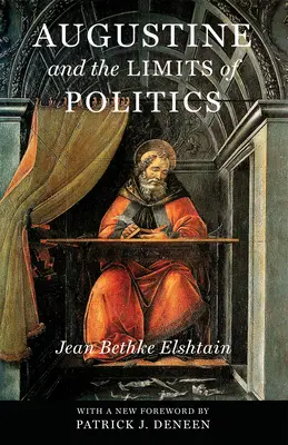 Augustin și limitele politicii - Augustine and the Limits of Politics