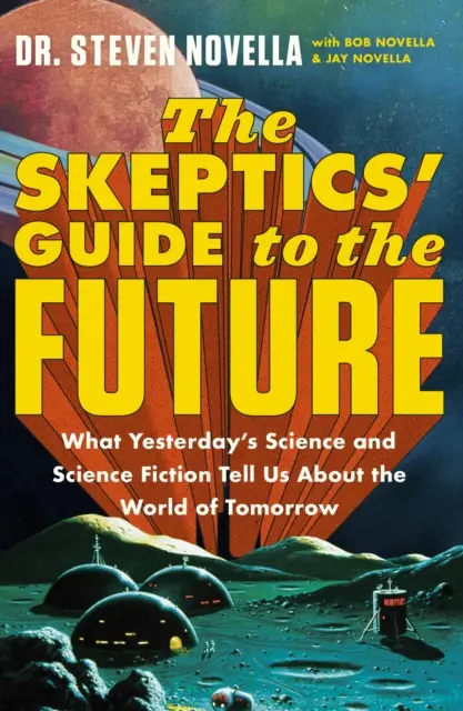 The Skeptics' Guide to the Future (Ghidul scepticilor pentru viitor) - The Skeptics' Guide to the Future