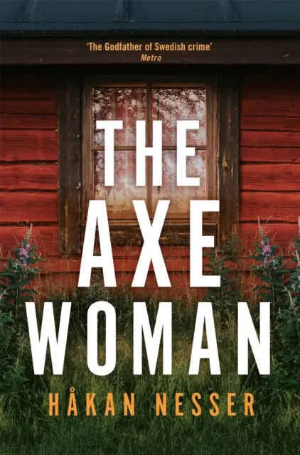 Axe Woman - Un thriller captivant de la nașul crimei suedeze - Axe Woman - A Gripping Thriller from the Godfather of Swedish Crime