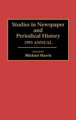 Studii de istorie a ziarelor și periodicelor, 1993 Annual - Studies in Newspaper and Periodical History, 1993 Annual