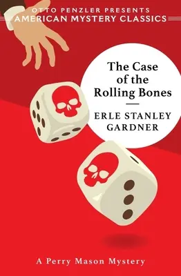The Case of the Rolling Bones: Un mister Perry Mason - The Case of the Rolling Bones: A Perry Mason Mystery