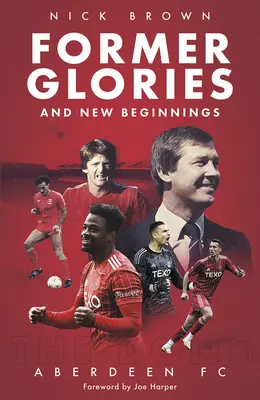 Foste glorii și noi începuturi: Aberdeen Fc, 2022-23 - Former Glories and New Beginnings: Aberdeen Fc, 2022-23