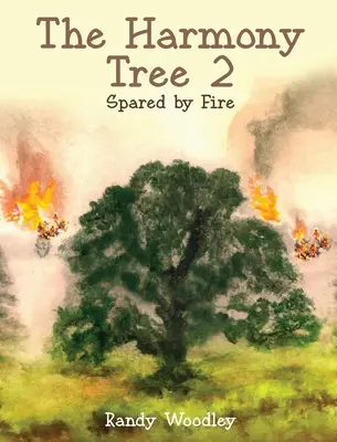 Arborele armoniei 2: cruțat de foc - The Harmony Tree 2: Spared by Fire