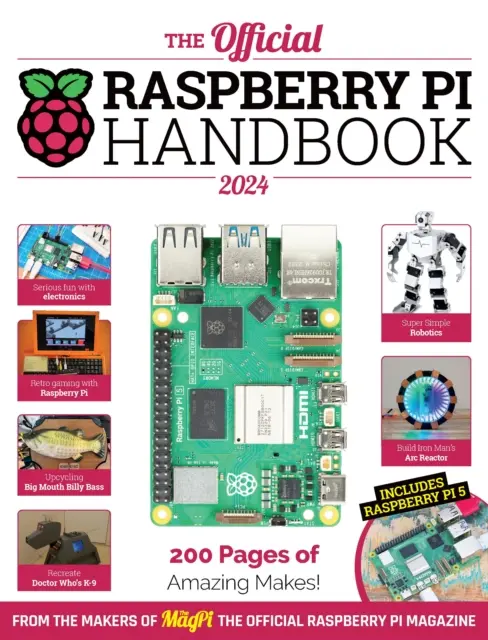 Manualul oficial Raspberry Pi - Proiecte uimitoare cu computerele Raspberry Pi - Official Raspberry Pi Handbook - Astounding projects with Raspberry Pi computers