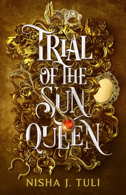 Procesul Reginei Soarelui - senzația de fantezie romantică care stârnește aprindere și dependență - Trial of the Sun Queen - the sizzling and addictive fantasy romance sensation