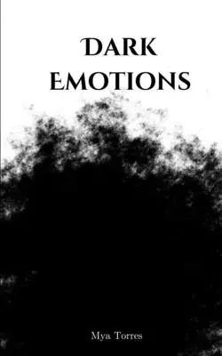 Emoții întunecate - Dark Emotions