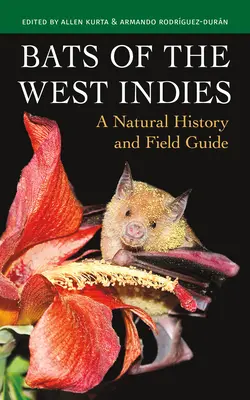 Liliecii din Indiile de Vest: O istorie naturală și un ghid de teren - Bats of the West Indies: A Natural History and Field Guide
