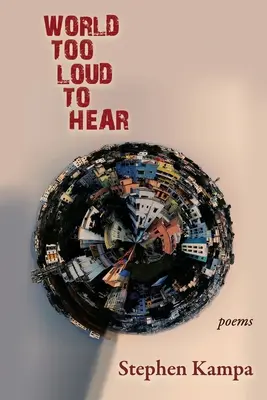 O lume prea zgomotoasă pentru a fi auzită: Poezii - World Too Loud to Hear: Poems