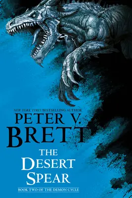 Lancea deșertului: Cartea a doua din Ciclul Demonilor - The Desert Spear: Book Two of the Demon Cycle