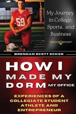 Cum mi-am făcut dormitorul biroul meu: Experiențele unui student atlet și antreprenor universitar - How I Made My Dorm My Office: Experiences of a Collegiate Student Athlete and Entrepreneur