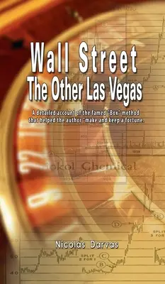 Wall Street: Celălalt Las Vegas de Nicolas Darvas (autorul cărții How I Made $2,000,000 In The Stock Market) - Wall Street: The Other Las Vegas by Nicolas Darvas (the author of How I Made $2,000,000 In The Stock Market)