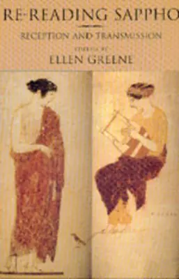 Re-Reading Sappho: Receptare și transmitere Volumul 3 - Re-Reading Sappho: Reception and Transmission Volume 3