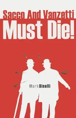 Sacco și Vanzetti trebuie să moară! - Sacco and Vanzetti Must Die!