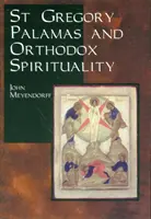 Sfântul Grigorie Palama și spiritualitatea ortodoxă - St.Gregory Palamas and Orthodox Spirituality