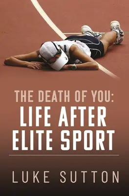 The Death of You: Viața după sportul de elită - The Death of You: Life After Elite Sport