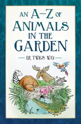 Un A-Z al animalelor din grădină - An A-Z of Animals in the Garden
