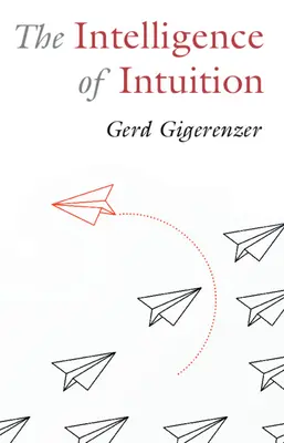 Inteligența intuiției (The Intelligence of Intuition) - The Intelligence of Intuition