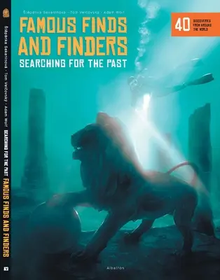 Descoperiri faimoase și descoperitori: În căutarea trecutului - Famous Finds and Finders: Searching for the Past