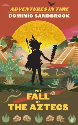 Adventures in Time: Căderea aztecilor - Adventures in Time: The Fall of the Aztecs