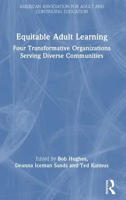 Învățarea echitabilă a adulților: Patru organizații transformative care deservesc comunități diverse - Equitable Adult Learning: Four Transformative Organizations Serving Diverse Communities