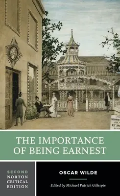 Importance of Being Earnest - O ediție critică Norton - Importance of Being Earnest - A Norton Critical Edition