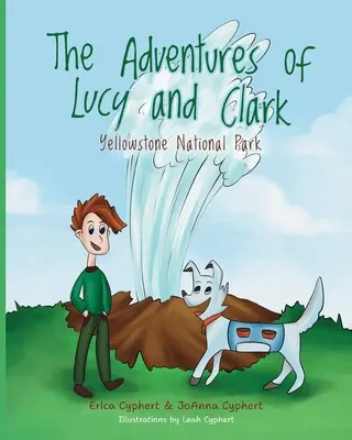 Aventurile lui Lucy și Clark: Parcul Național Yellowstone - The Adventures of Lucy and Clark: Yellowstone National Park