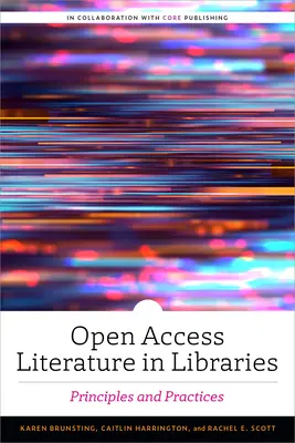 Literatura cu acces liber în biblioteci: Principii și practici - Open Access Literature in Libraries: Principles and Practices