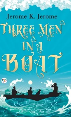 Trei bărbați într-o barcă - Three Men in a Boat
