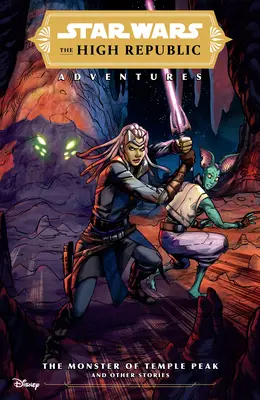 Star Wars: Aventurile Înaltei Republici--Monstrul din Temple Peak și alte povestiri - Star Wars: The High Republic Adventures--The Monster of Temple Peak and Other Stories