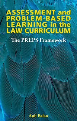 Evaluarea și învățarea bazată pe probleme în programa de drept: Cadrul Preps - Assessment and Problem-Based Learning in the Law Curriculum: The Preps Framework