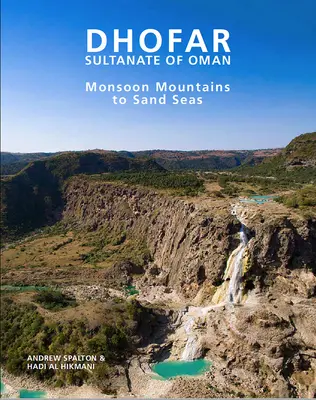 Dhofar: De la munții musonici la mările de nisip - Sultanatul Oman - Dhofar: Monsoon Mountains to Sand Seas - Sultanate of Oman