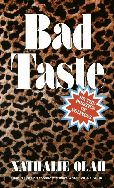 Bad Taste - Or the Politics of Ugliness