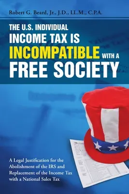 Impozitul pe venitul individual din SUA este incompatibil cu o societate liberă - The U.S. Individual Income Tax Is Incompatible with a Free Society