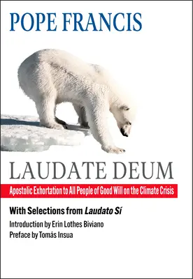 Laudate Deum: Exortație apostolică către toți oamenii de bunăvoință cu privire la criza climatică - Laudate Deum: Apostolic Exhortation to All People of Good Will on the Climate Crisis