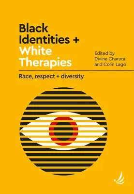 Identități negre + terapii albe: Rasă, respect + diversitate - Black Identities + White Therapies: Race, Respect + Diversity