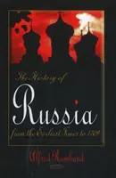 Istoria Rusiei - din cele mai vechi timpuri până în 1709 - History of Russia - From the Earliest Times to 1709