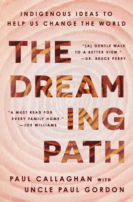 Calea visării: Idei indigene pentru a ne ajuta să schimbăm lumea - The Dreaming Path: Indigenous Ideas to Help Us Change the World