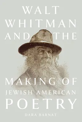 Walt Whitman și crearea poeziei evreiești americane - Walt Whitman and the Making of Jewish American Poetry