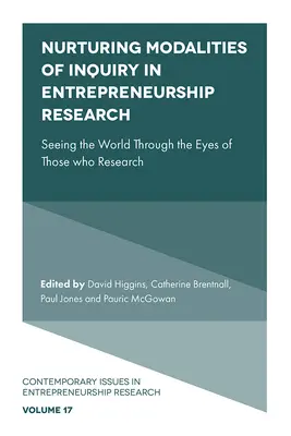 Cultivarea modalităților de investigare în cercetarea antreprenorială: Văzând lumea prin ochii celor care fac cercetare - Nurturing Modalities of Inquiry in Entrepreneurship Research: Seeing the World Through the Eyes of Those Who Research