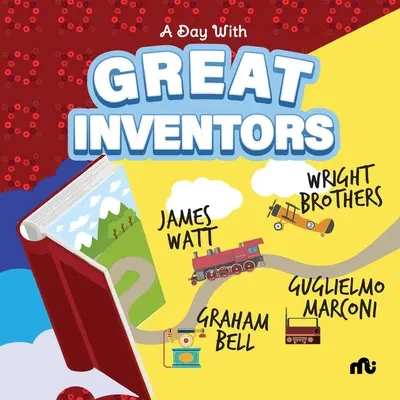 O zi cu marii inventatori: Alexander Graham Bell, Marconi, Frații Wright și James Watt - A Day With Great Inventors: Alexander Graham Bell, Marconi, Wright Brothers and James Watt