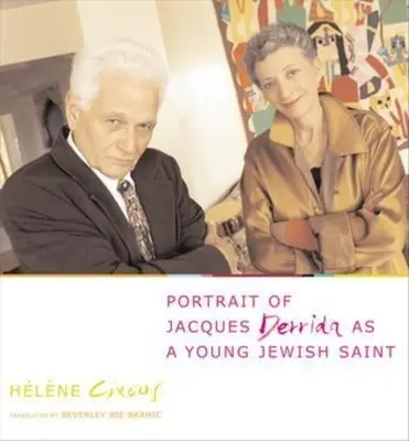 Portretul lui Jacques Derrida ca tânăr evreu sfânt - Portrait of Jacques Derrida as a Young Jewish Saint
