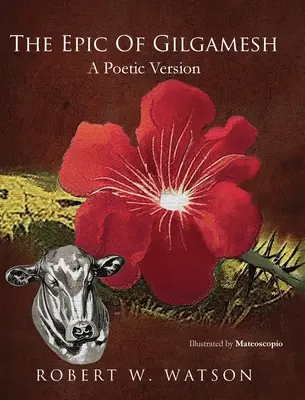 Epopeea lui Gilgamesh: O versiune poetică - The Epic of Gilgamesh: A Poetic Version
