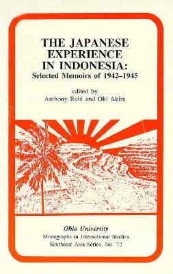 Experiența japoneză în Indonezia - Memorii selectate din 1942-1945 - The Japanese Experience in Indonesia - Selected Memoirs of 1942-1945