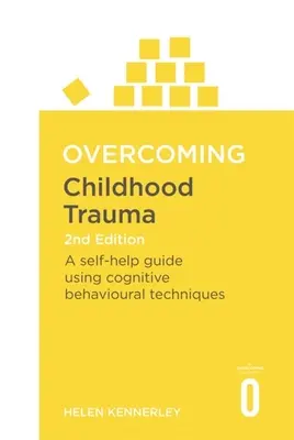 Depășirea traumei din copilărie: Un ghid de autoajutorare folosind tehnici cognitiv-comportamentale - Overcoming Childhood Trauma: A Self-Help Guide Using Cognitive Behavioral Techniques