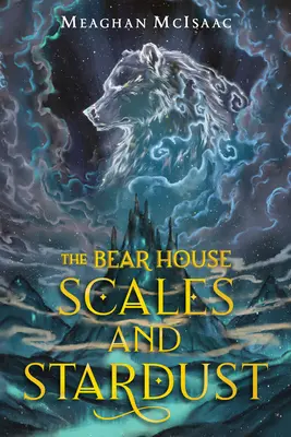 Casa Ursului: Solzi și praf de stele - The Bear House: Scales and Stardust