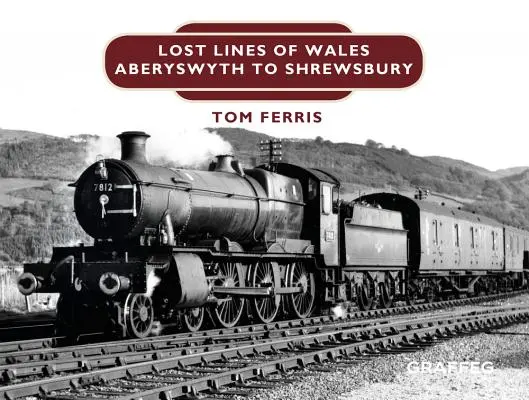 Linii pierdute: De la Aberystwyth la Shrewsbury - Lost Lines: Aberystwyth to Shrewsbury