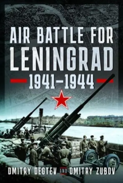 Bătălia aeriană pentru Leningrad: 1941-1944 - Air Battle for Leningrad: 1941-1944